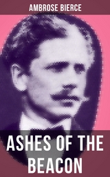 ASHES OF THE BEACON -  Ambrose Bierce