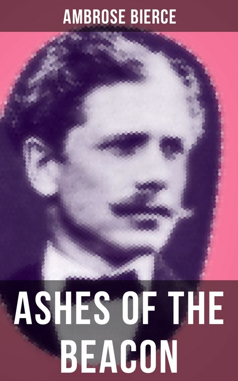 ASHES OF THE BEACON -  Ambrose Bierce
