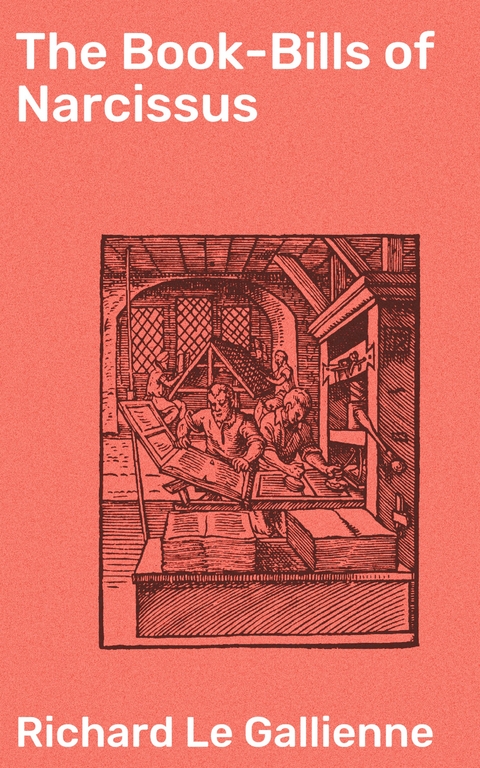 The Book-Bills of Narcissus - Richard Le Gallienne