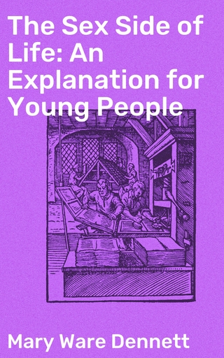 The Sex Side of Life: An Explanation for Young People
