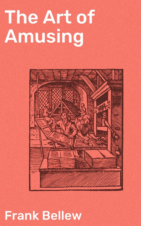 The Art of Amusing - Frank Bellew