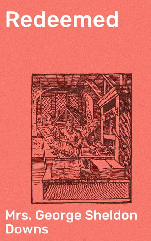 Redeemed - George Sheldon Downs  Mrs.