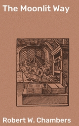 The Moonlit Way - Robert W. Chambers