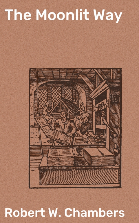 The Moonlit Way - Robert W. Chambers