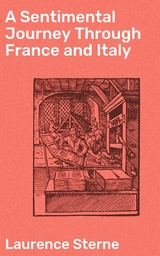 A Sentimental Journey Through France and Italy - Laurence Sterne