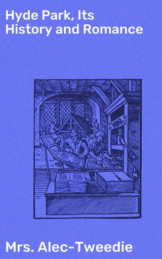 Hyde Park, Its History and Romance