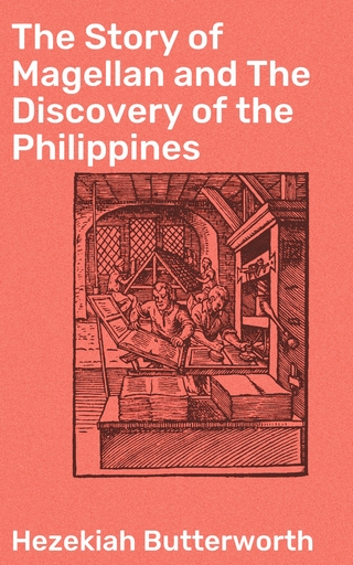 The Story of Magellan and The Discovery of the Philippines