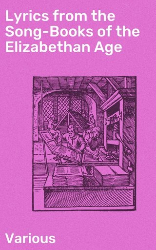Lyrics from the Song-Books of the Elizabethan Age