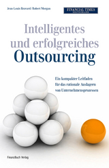 Intelligentes und erfolgreiches Outsourcing - Jean-Louis Bravard, Robert Morgan