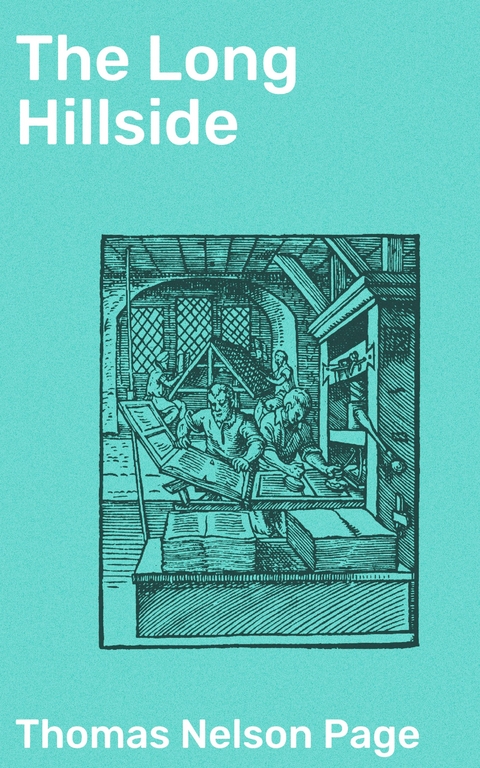 The Long Hillside - Thomas Nelson Page