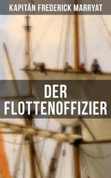 Der Flottenoffizier - Frederick Kapit&auml;n Marryat