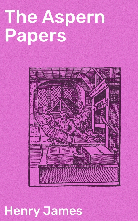 The Aspern Papers - Henry James