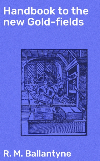 Handbook to the new Gold-fields