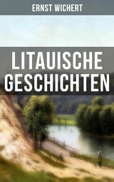 Litauische Geschichten -  Ernst Wichert