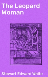 The Leopard Woman - Stewart Edward White