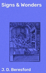 Signs & Wonders - J. D. Beresford