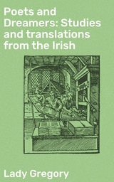 Poets and Dreamers: Studies and translations from the Irish - Lady Gregory