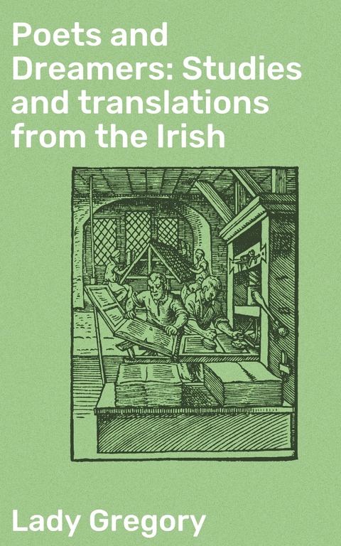 Poets and Dreamers: Studies and translations from the Irish - Lady Gregory