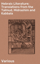 Hebraic Literature; Translations from the Talmud, Midrashim and Kabbala -  Various