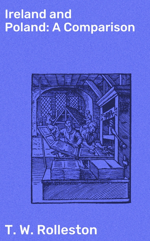 Ireland and Poland: A Comparison - T. W. Rolleston