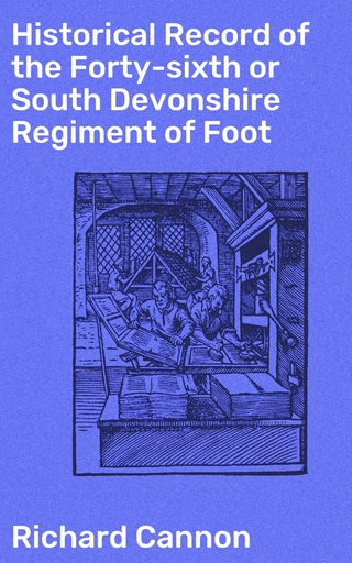 Historical Record of the Forty-sixth or South Devonshire Regiment of Foot