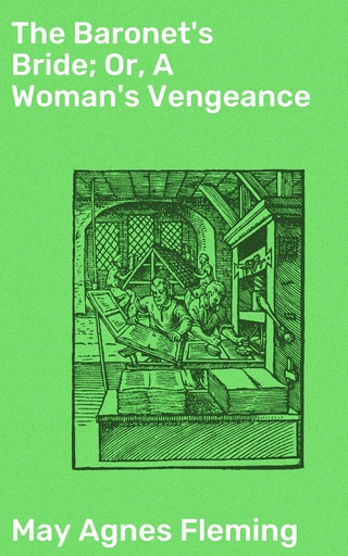 The Baronet's Bride; Or, A Woman's Vengeance