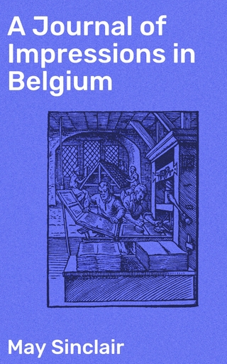 A Journal of Impressions in Belgium