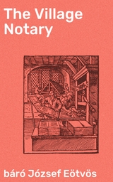 The Village Notary - J&oacute;zsef E&ouml;tv&ouml;s  b&aacute;r&oacute;