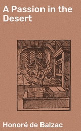 A Passion in the Desert - Honor&eacute; de Balzac