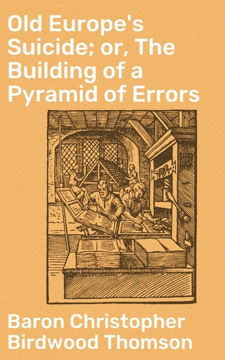 Old Europe's Suicide; or, The Building of a Pyramid of Errors