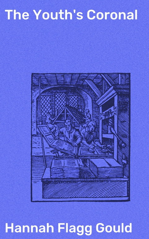 The Youth's Coronal - Hannah Flagg Gould