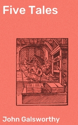 Five Tales - John Galsworthy