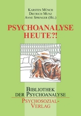Psychoanalyse heute?! - Karsten M&uuml;nch, Dietrich Munz, Anne Springer