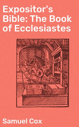 Expositor's Bible: The Book of Ecclesiastes