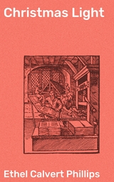 Christmas Light - Ethel Calvert Phillips