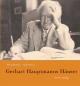 Gerhart Hauptmanns H&auml;user - Michael Grisko
