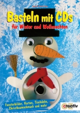 Basteln mit CDs f&uuml;r Winter und Weihnachten - Ingrid Gottstein