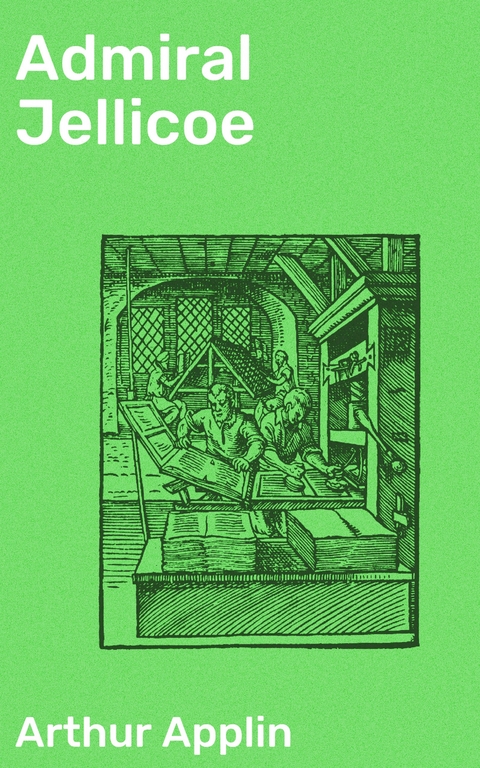 Admiral Jellicoe - Arthur Applin