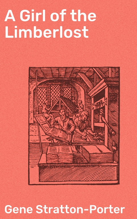 A Girl of the Limberlost - Gene Stratton-Porter