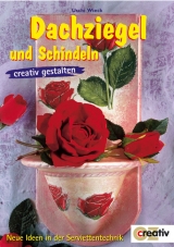 Dachziegel und Schindeln kreativ gestalten - Uschi Wieck