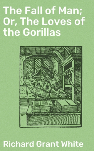The Fall of Man; Or, The Loves of the Gorillas
