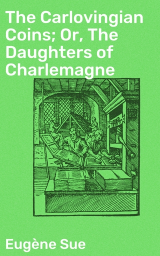 The Carlovingian Coins; Or, The Daughters of Charlemagne