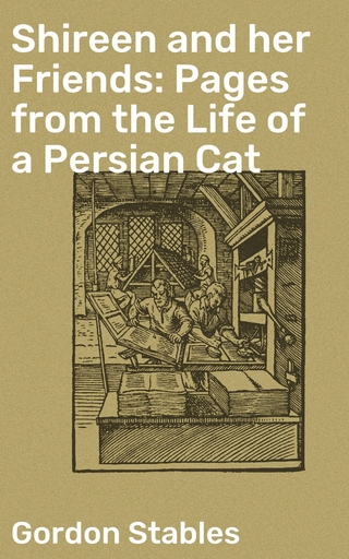 Shireen and her Friends: Pages from the Life of a Persian Cat