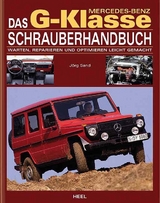 Das Mercedes-Benz G-Klasse Schrauberhandbuch - J&ouml;rg Sand