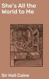 She's All the World to Me - Hall Sir Caine