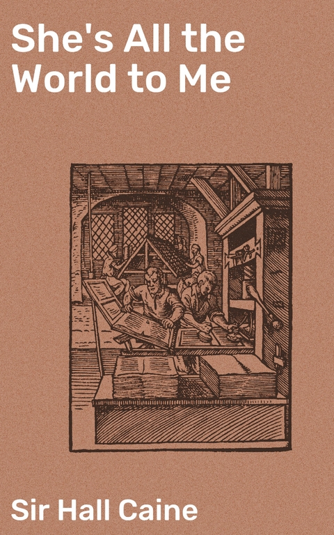 She's All the World to Me - Hall Sir Caine