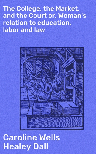 The College, the Market, and the Court or, Woman's relation to education, labor and law