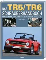 Das Triumph TR5 / TR6 Schrauberhandbuch - Roger Williams,  Roger Williams