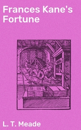 Frances Kane's Fortune - L. T. Meade