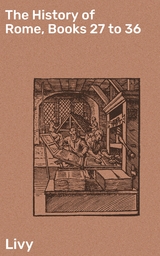 The History of Rome, Books 27 to 36 -  Livy